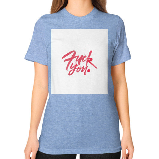 Unisex T-Shirt (on woman) Tri-Blend Blue - Fook You!