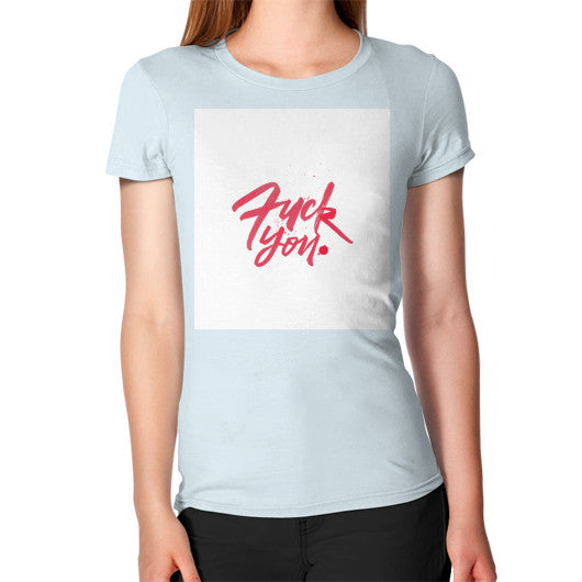 Women's T-Shirt Light blue - Fook You!