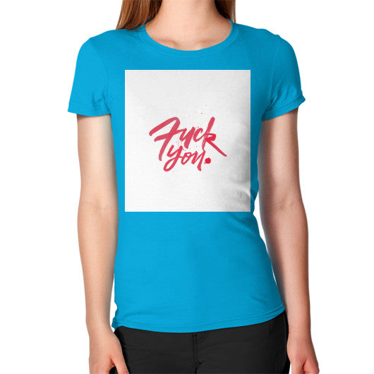Women's T-Shirt Teal - Fook You!