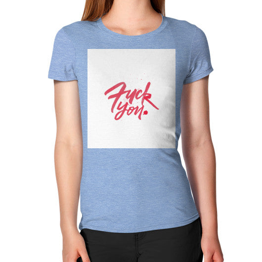 Women's T-Shirt Tri-Blend Blue - Fook You!