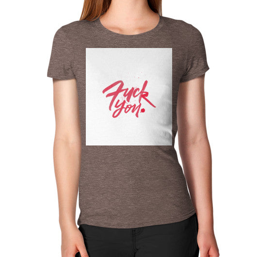 Women's T-Shirt Tri-Blend Coffee - Fook You!